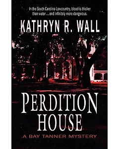 Perdition House: A Bay Tanner Mystery