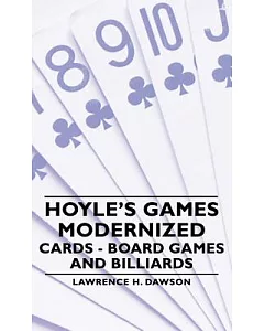 Hoyle’s Games Modernized: Cards - Board Games and Billiards