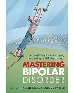 Mastering Bipolar Disorder: An Insider’s Guide to Managing Mood Swings and Finding Balance