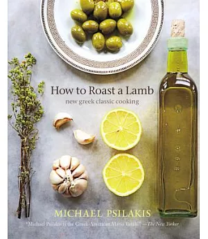 How to Roast a Lamb: New Greek Classic Cooking