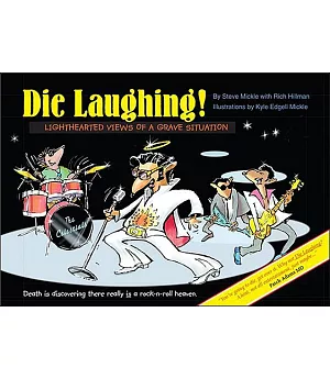 Die Laughing!: Lighthearted Views of a Grave Situation