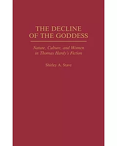 The Decline of the Goddess: Nature, Culture, and Women in Thomas Hardy’s Fiction