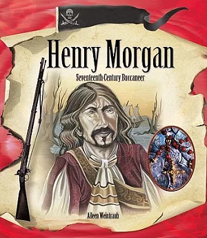 Henry Morgan: Seventeenth-century Buccaneer