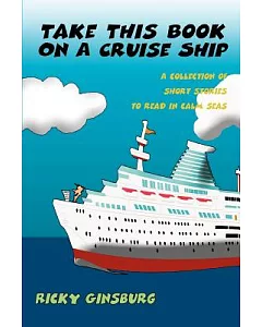 Take This Book on a Cruise Ship:a Collec