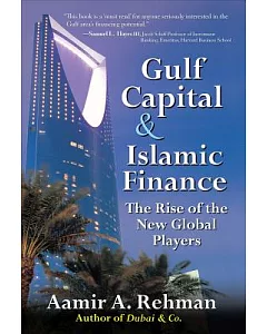 Gulf Capital & Islamic Finance: The Rise of the New Global Players