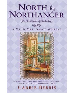 North by Northanger, or the Shades of Pemberley