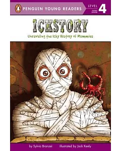Ickstory: Unraveling the Icky History of Mummies