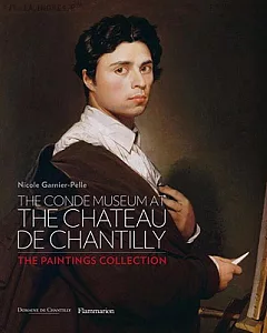 The Conde Museum at the Chateau De Chantilly: The Paintings Collection