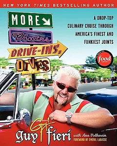 More Diners, Drive-Ins and Dives: A Drop-Top Culinary Cruise Through America’s Finest and Funkiest Joints