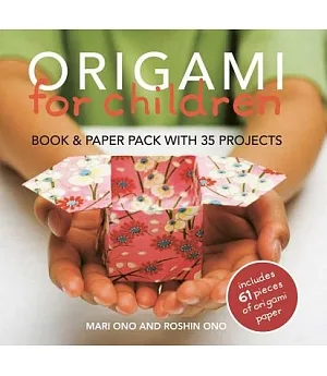 Origami for Children: 35 Easy-to-follow Step-by-step Projects