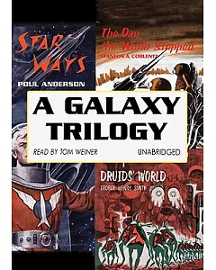 A Galaxy Trilogy: Star Ways, Druid’s World, and the Day the World Stopped, Library Edition