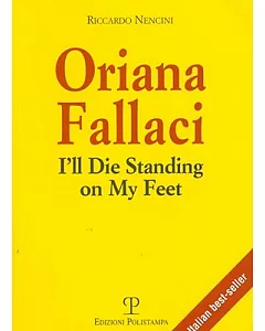 Oriana Fallaci: I’ll Die Standing on My Feet