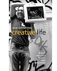 Creative Life: Music, Politics, People, and Machines