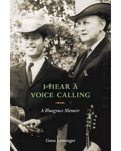 I Hear a Voice Calling: A Bluegrass Memoir