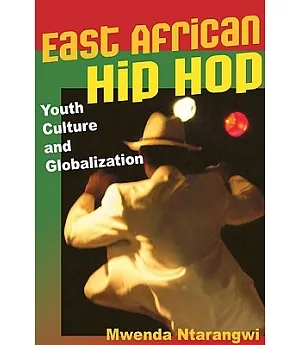 East African Hip Hop: Youth Culture and Globalization