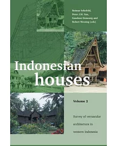 Indonesian Houses: Survey of Vernacular Architecture in Western Indonesia