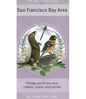 The Laws Pocket Guide: San Francisco Bay Area: Things You’ll See Near Creeks, Rivers, and Ponds