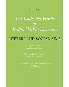 The Collected Works of Ralph Waldo Emerson: Letters and Social Aims