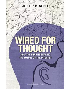 Wired for Thought: How the Brain Is Shaping the Future of the Internet