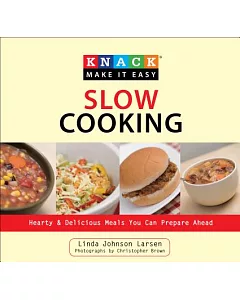 Knack Slow Cooking: Hearty & Delicious Meals You Can Prepare Ahead