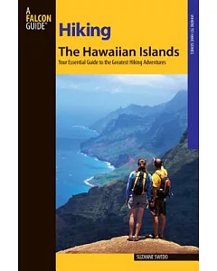 Hiking the Hawaiian Islands: A Guide to 72 of the State’s Greatest Hiking Adventures