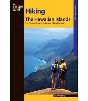 Hiking the Hawaiian Islands: A Guide to 72 of the State’s Greatest Hiking Adventures