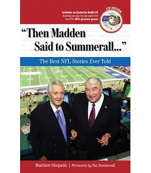 Then Madden Said to Summerall: The Best NFL Stories Ever Told