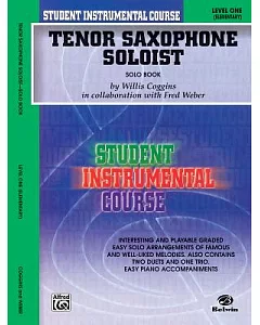 Student Instrumental Course Tenor Saxophone Soloist: Level I Solo Book
