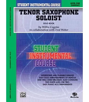 Student Instrumental Course Tenor Saxophone Soloist: Level I Solo Book