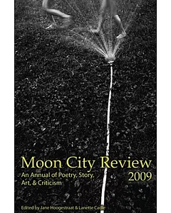 Moon City Review 2009: An Annual of Poetry, Story, Art, & Criticism