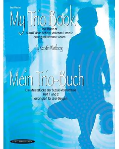 My Trio Book/Mein Trio-buch: The Music of Suzuki Violin Arranged for Three Violins / Die Musikstucke der Suzuki-Violinschule arr