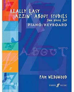 Really Easy Jazzin’ About Studies: Fun Pieces for Piano/ Keyboard
