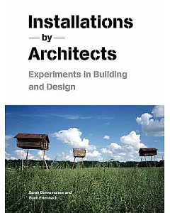 Installations by Architects: Experiments in Building and Design