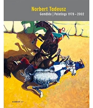 Norbert Tadeusz: Gemalde / Paintings 1978-2002