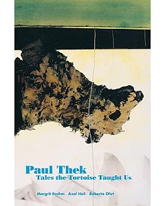 Paul Thek: Tales the Tortoise Taught Us