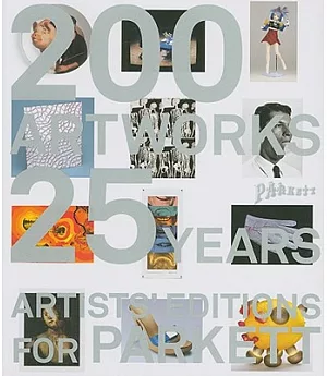 200 Art Works 25 Years: Artists’ Editions for Parkett