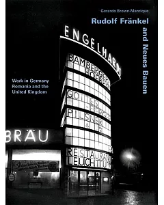 Rudolf Frankel and Neues Bauen: Working in Germany, Romania and the United Kingdom