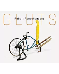 Robert rauschenberg: Gluts