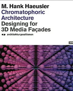 Chromatophoric Architecture: Designing for 3d Media Facades