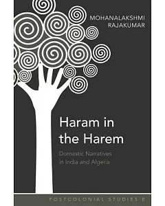 Haram in the Harem: Domestic Narratives in India and Algeria