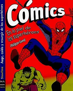 Comics/ Comics: Dentro De La Piel De Los Superheroes/ Under the Skin of the Superheros