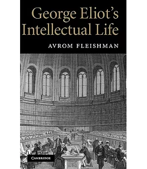 George Eliot’s Intellectual Life