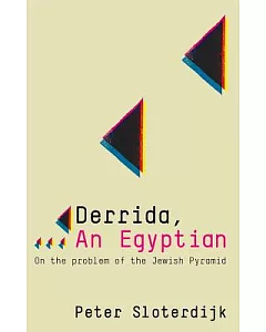 Derrida, an Egyptian: On the Problem of the Jewish Pyramid