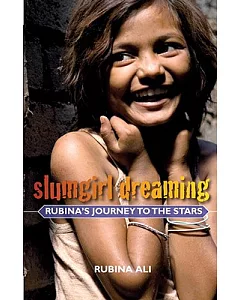 Slumgirl Dreaming: Rubina’s Journey to the Stars