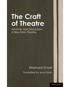 The Craft of Theatre: Seminars and Discussions in Brechtian Theatre