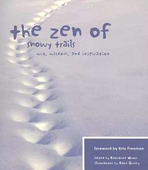The Zen of Snowy Trails: Wit, Wisdom and Inspiration
