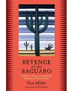 Revenge of the Saguaro: Offbeat Travels Through America’s Southwest