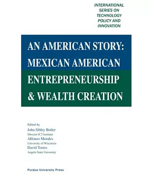 An American Story: Mexican American Entrepreneurship and Wealth Creation