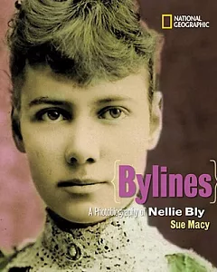 Bylines: A Photobiography of Nellie Bly