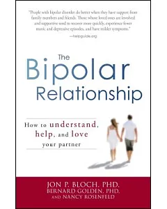 The Bipolar Relationship: How to Understand, Help, and Love Your Partner